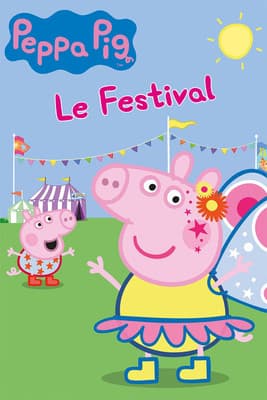 Peppa Pig - Le Festival streaming