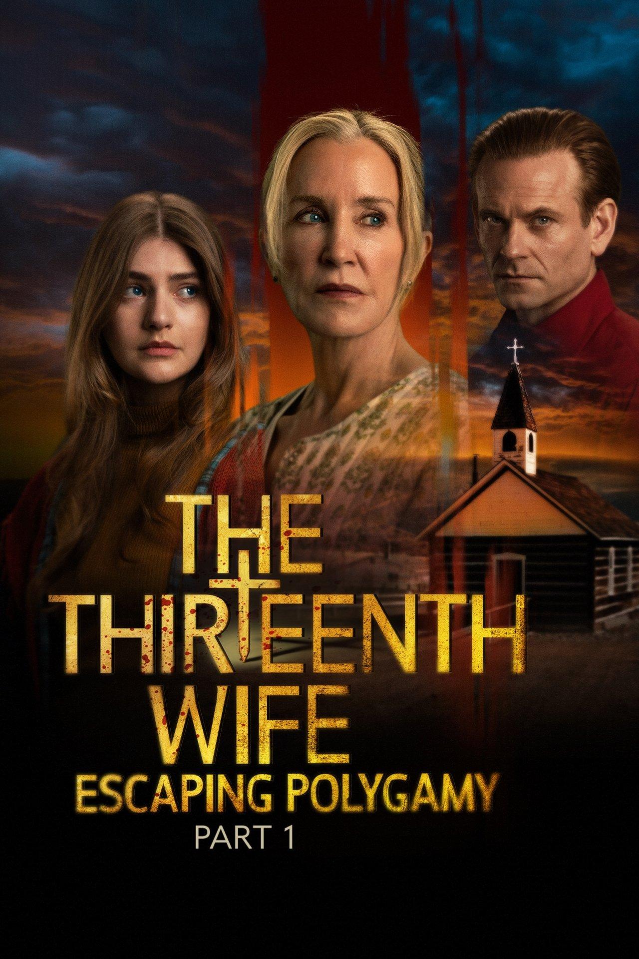 The Thirteenth Wife: Escaping Polygamy, Part 1 streaming