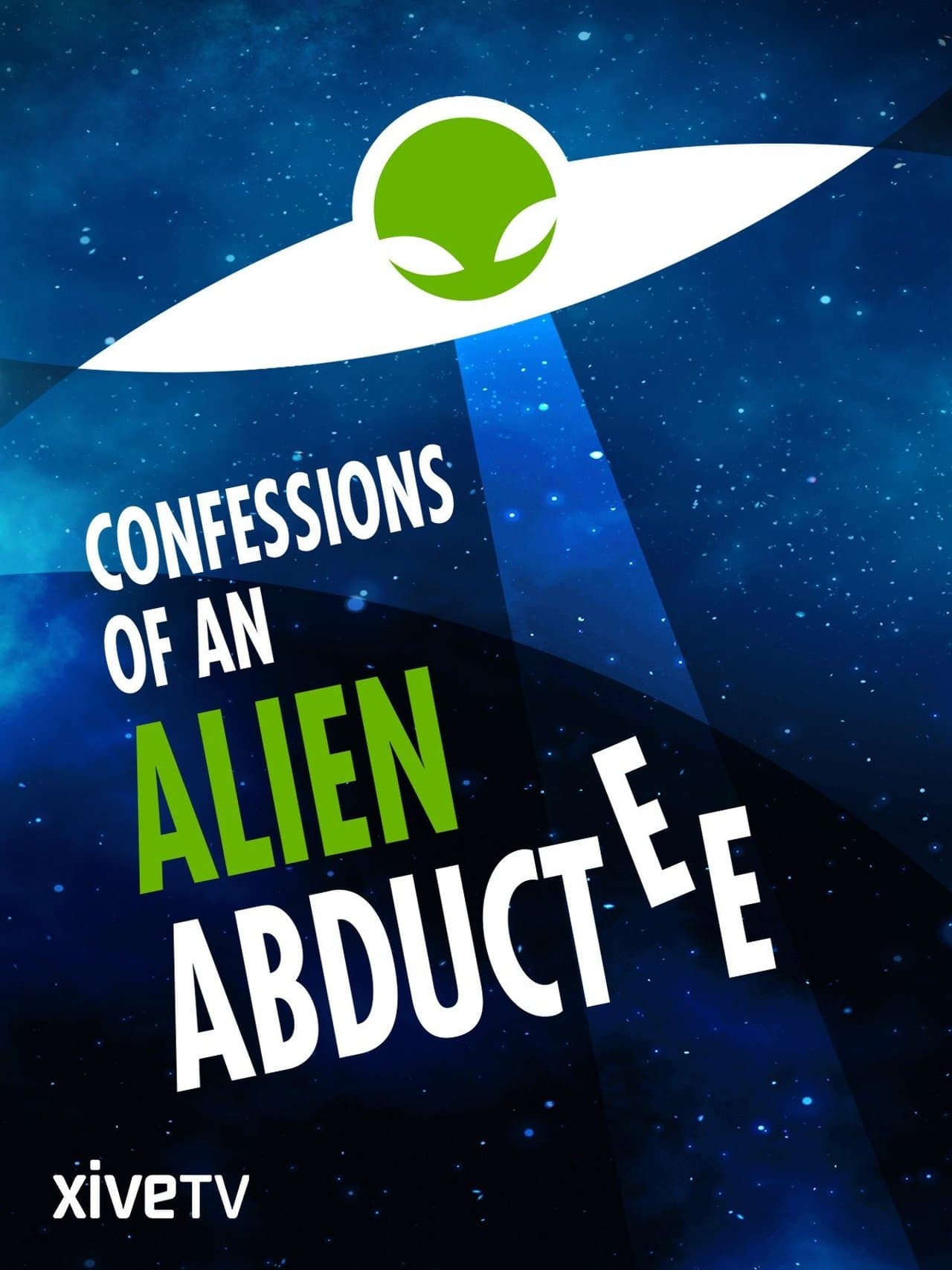 Confessions Of An Alien Abductee streaming