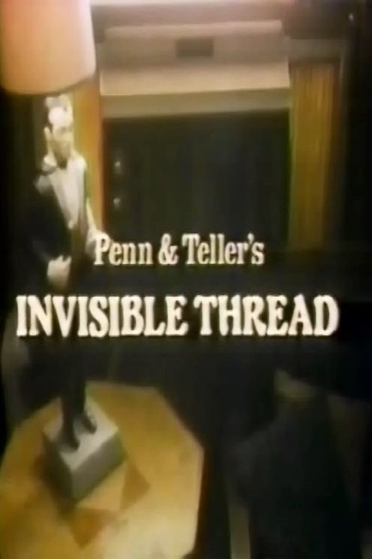 Penn & Teller's Invisible Thread streaming