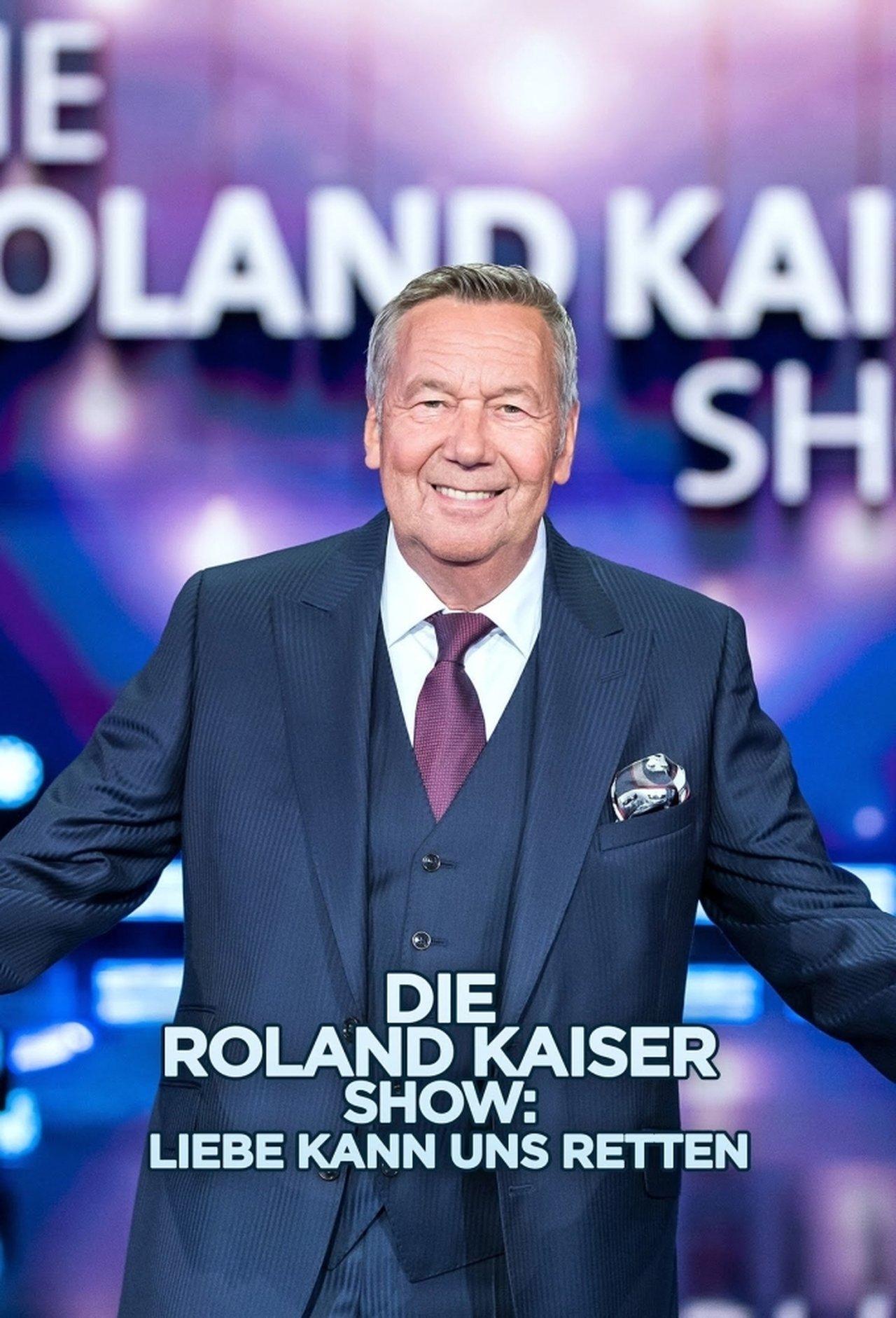 Die Roland Kaiser Show: Liebe kann uns retten streaming