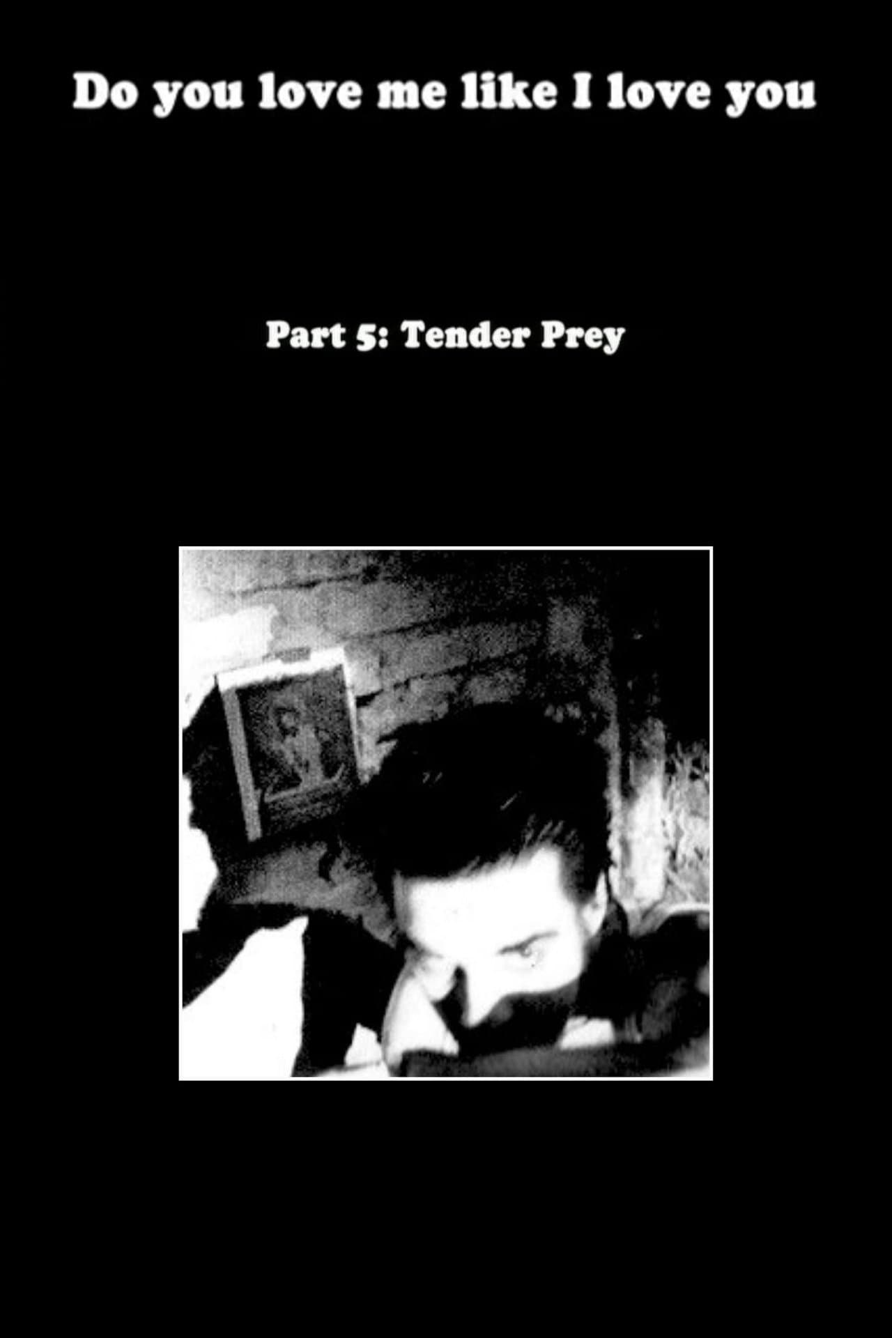 Do You Love Me Like I Love You (Part 5: Tender Prey) streaming