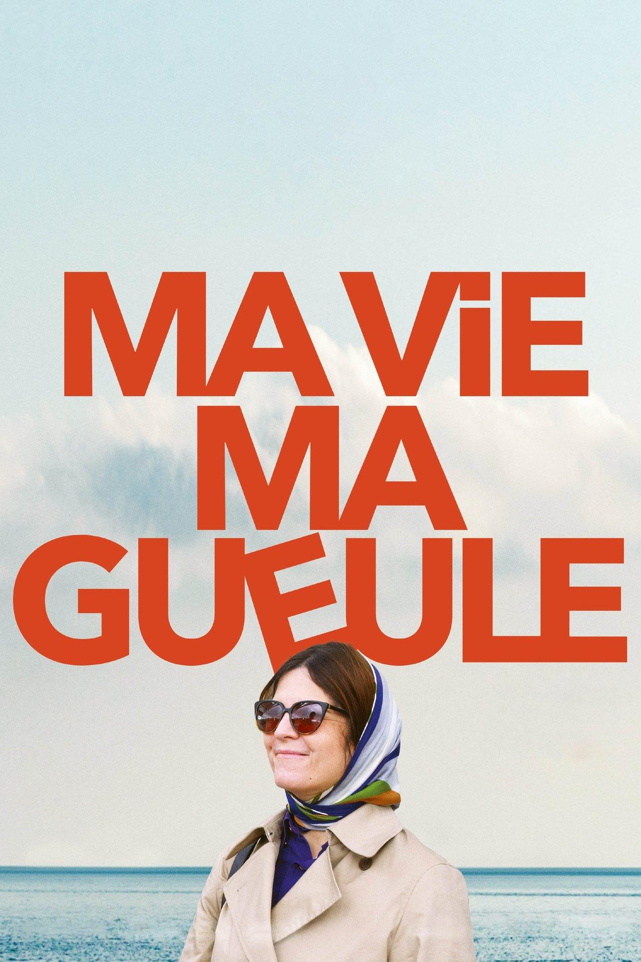 Ma vie Ma gueule streaming