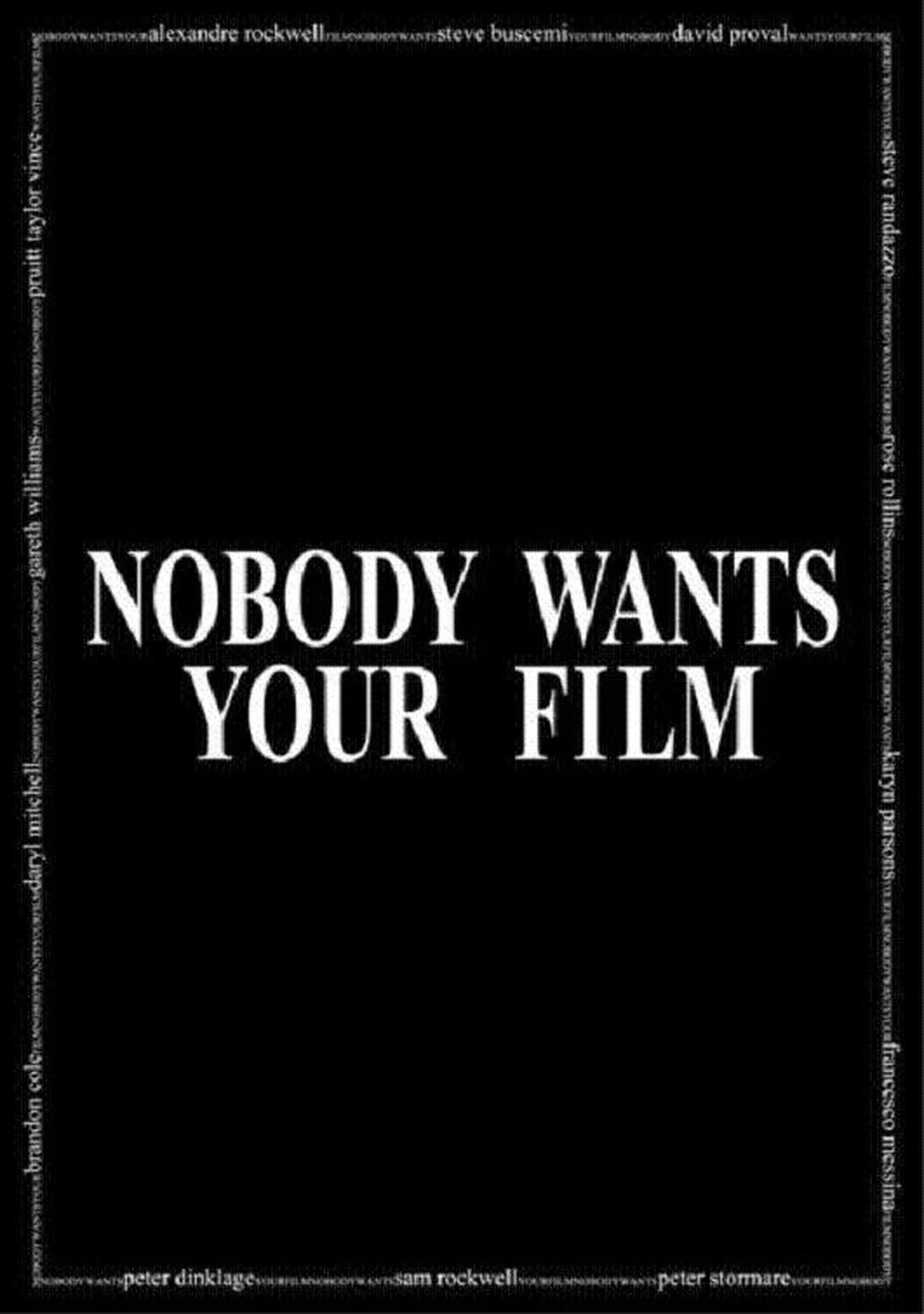 Nobody Wants Your Film streaming