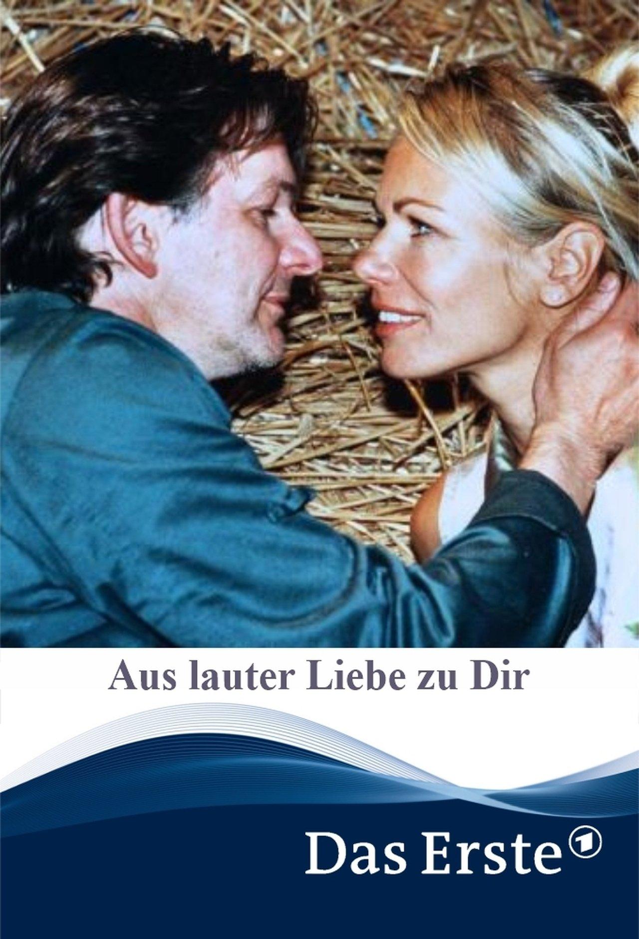 Aus lauter Liebe zu Dir streaming