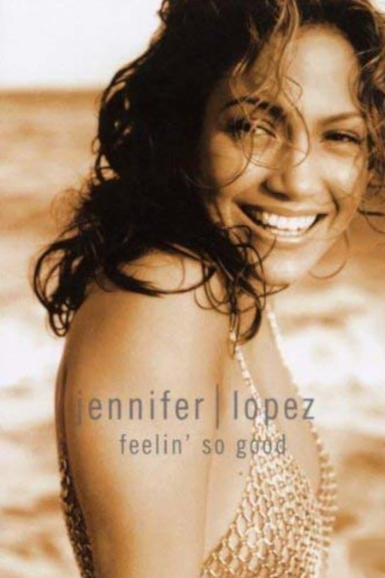 Jennifer Lopez | Feelin' So Good streaming