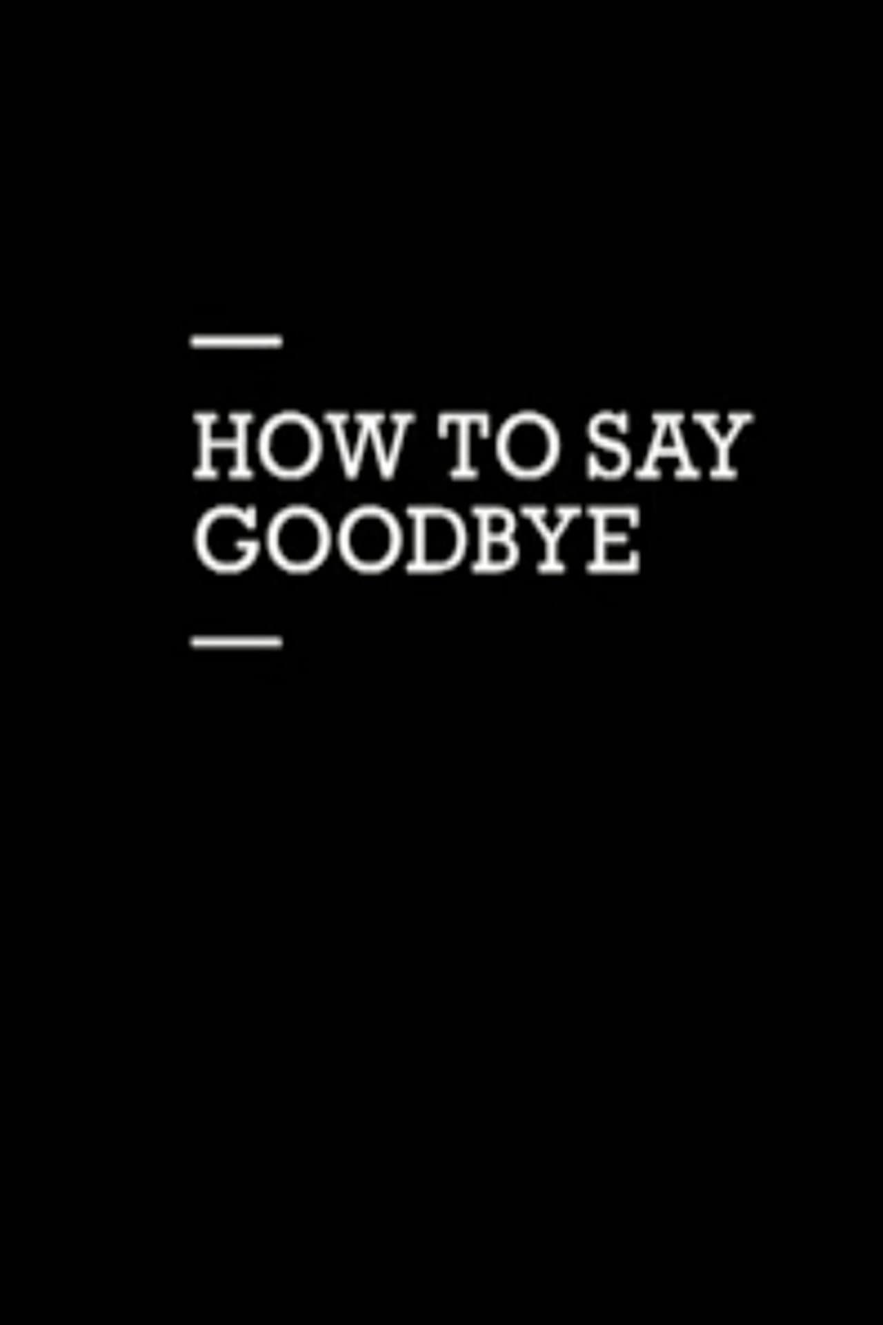 How to Say Goodbye streaming