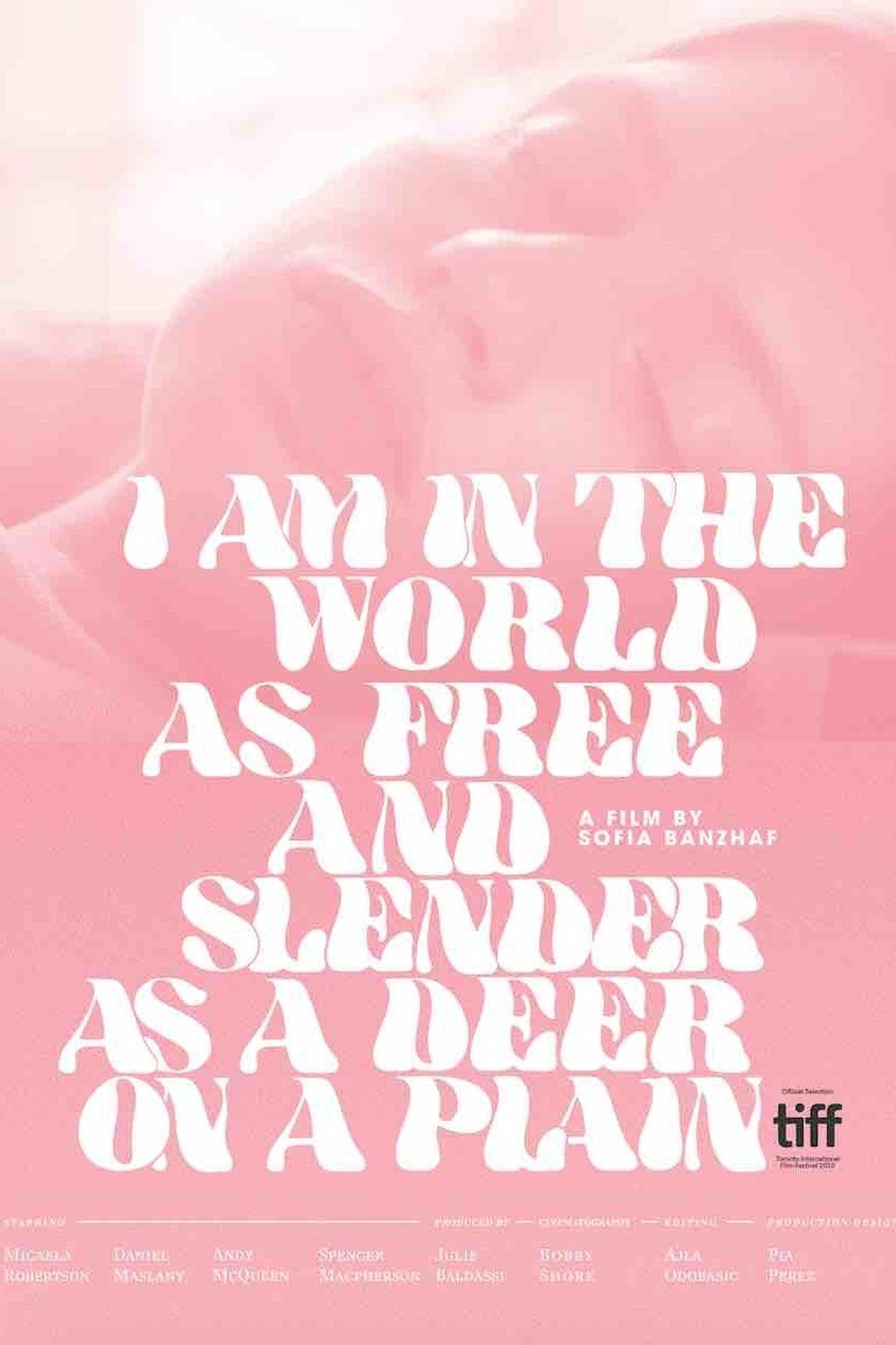 I Am in the World as Free and Slender as a Deer on a Plain streaming