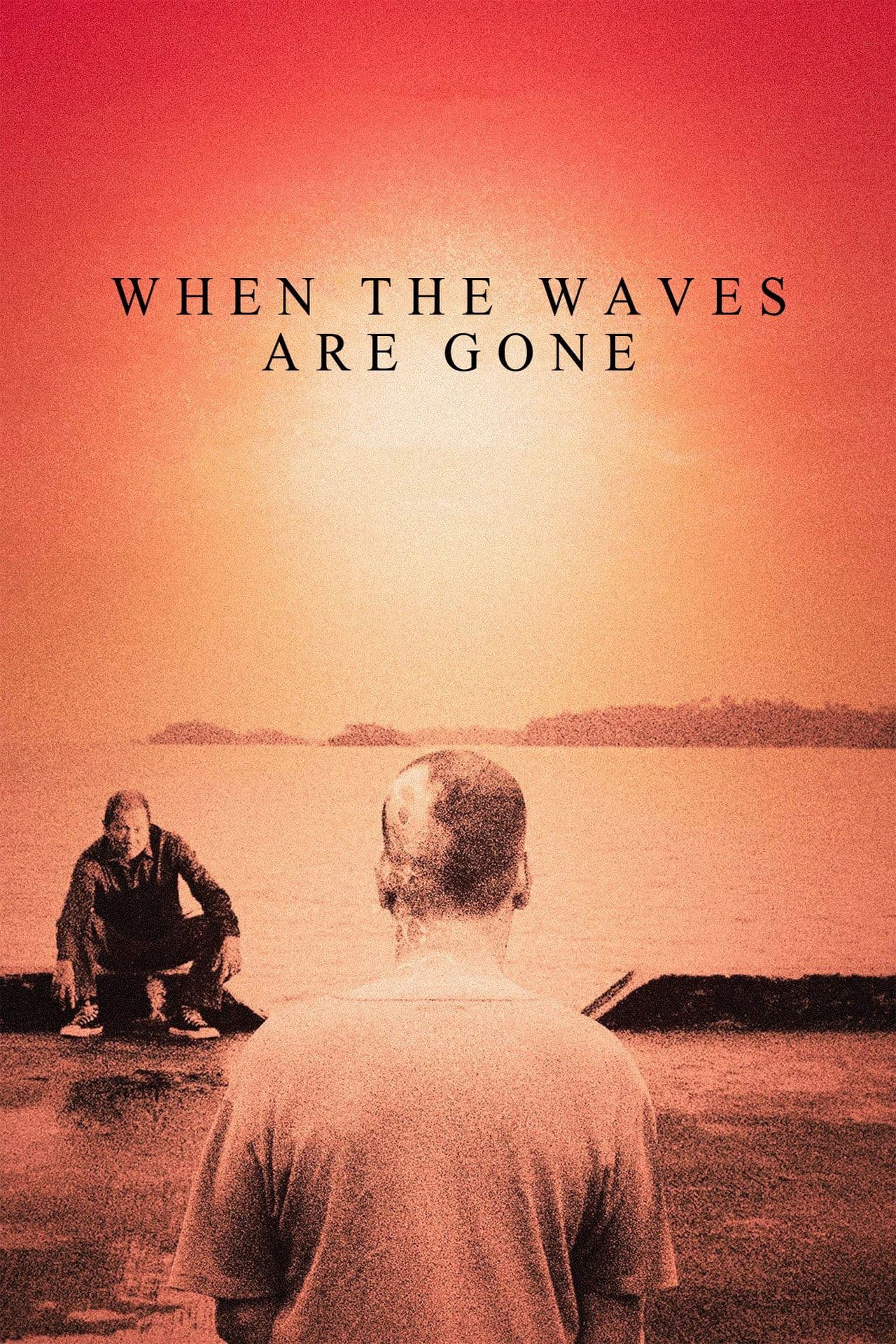 When the Waves Are Gone streaming