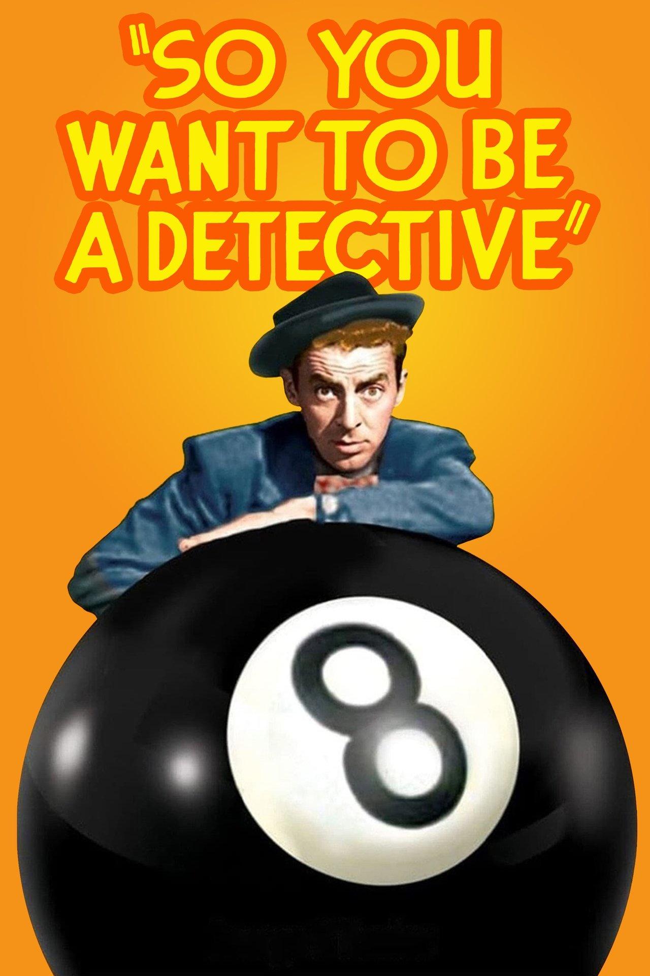 So You Want to Be a Detective streaming