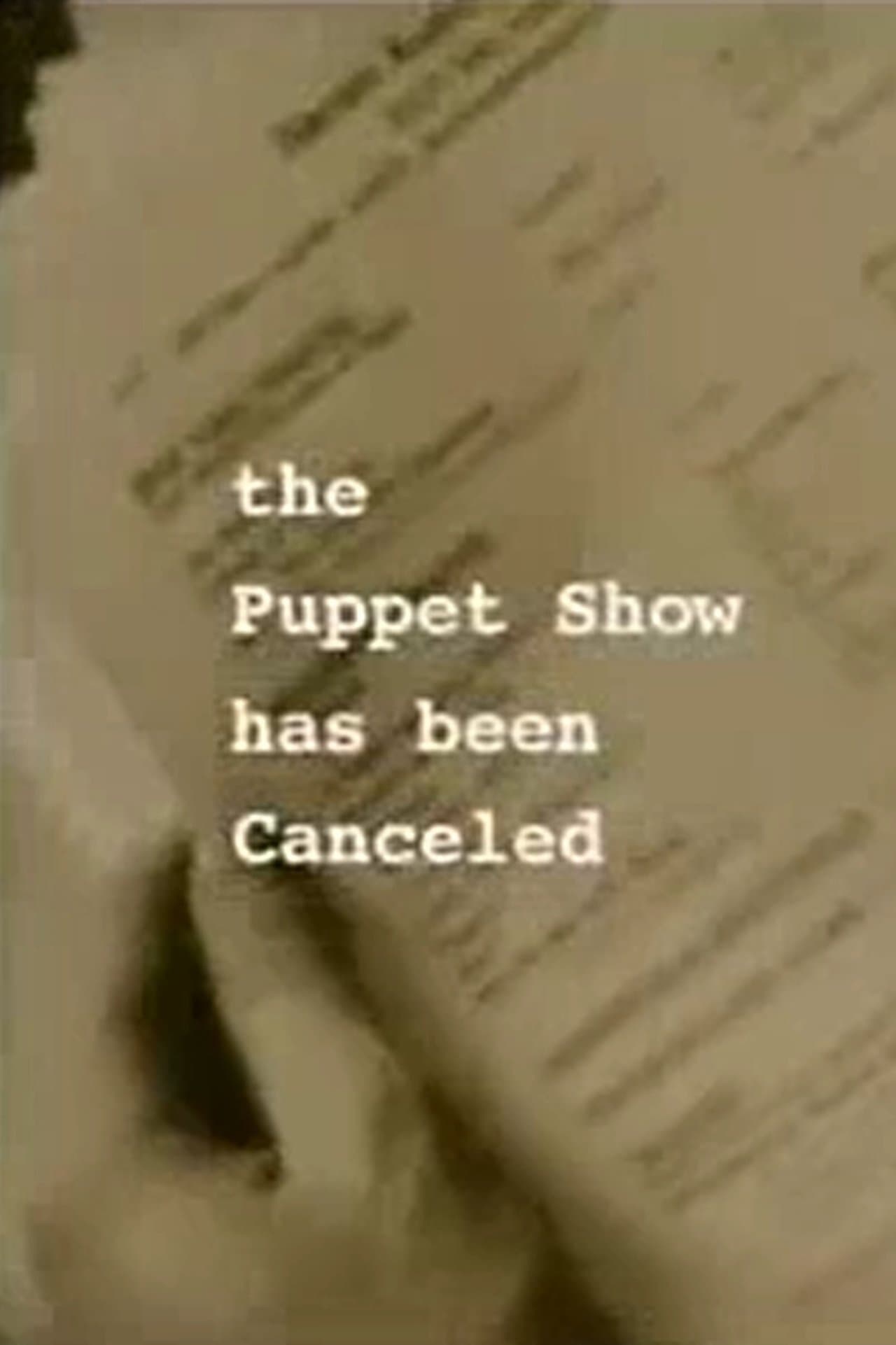 The Puppet Show Has Been Canceled streaming