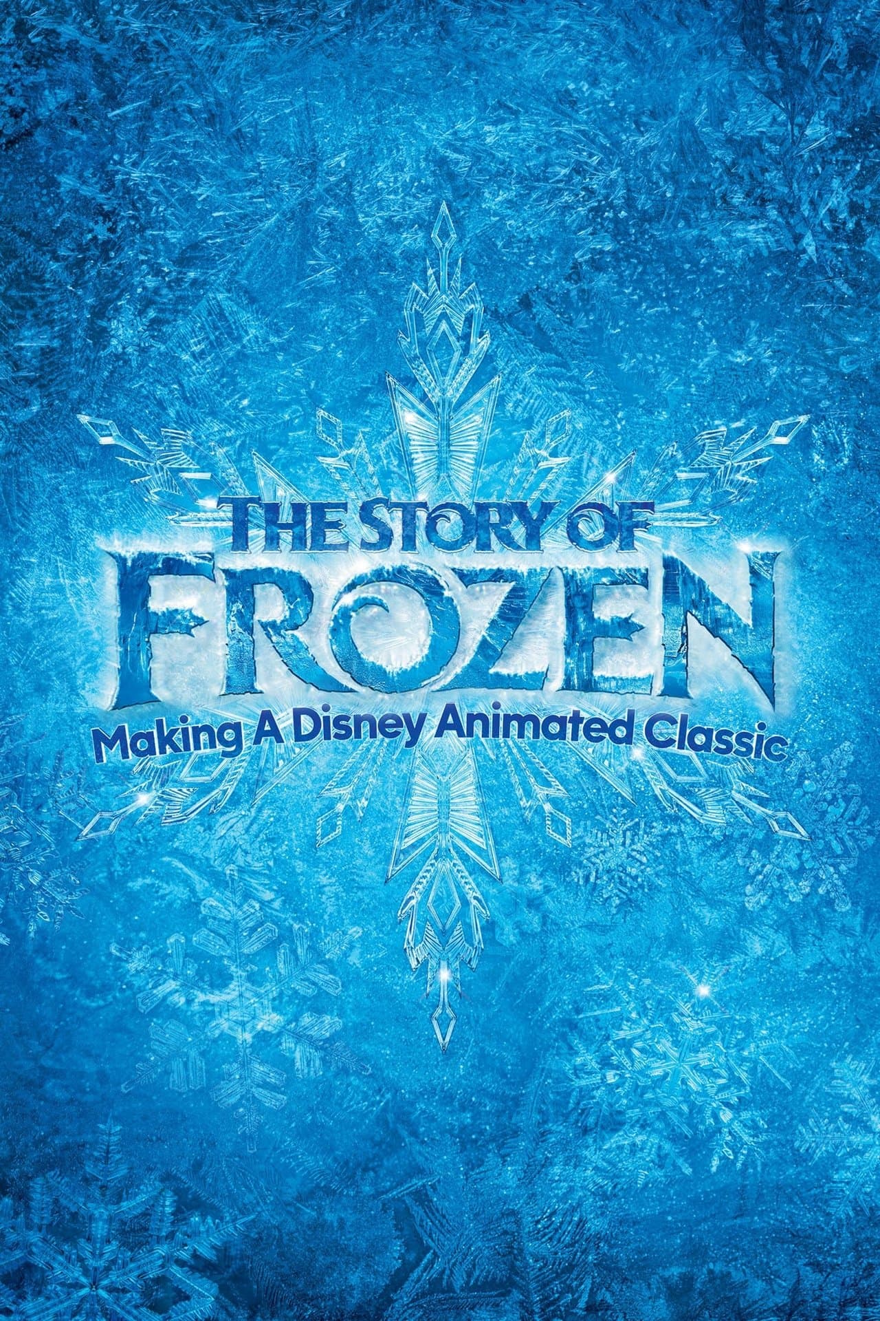 The Story of Frozen: Making a Disney Animated Classic streaming