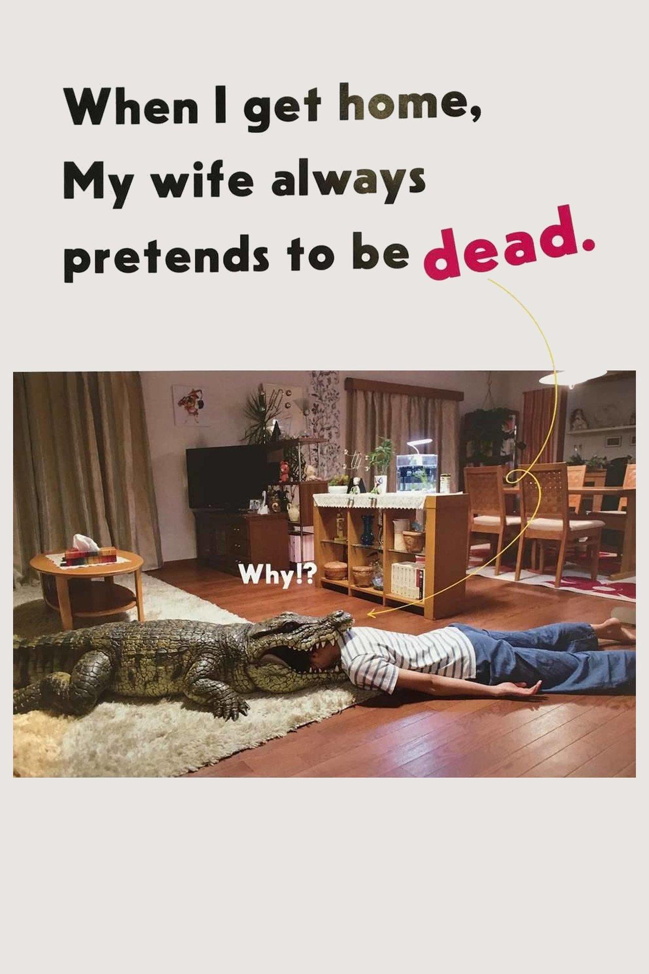 When I Get Home, My Wife Always Pretends to Be Dead streaming
