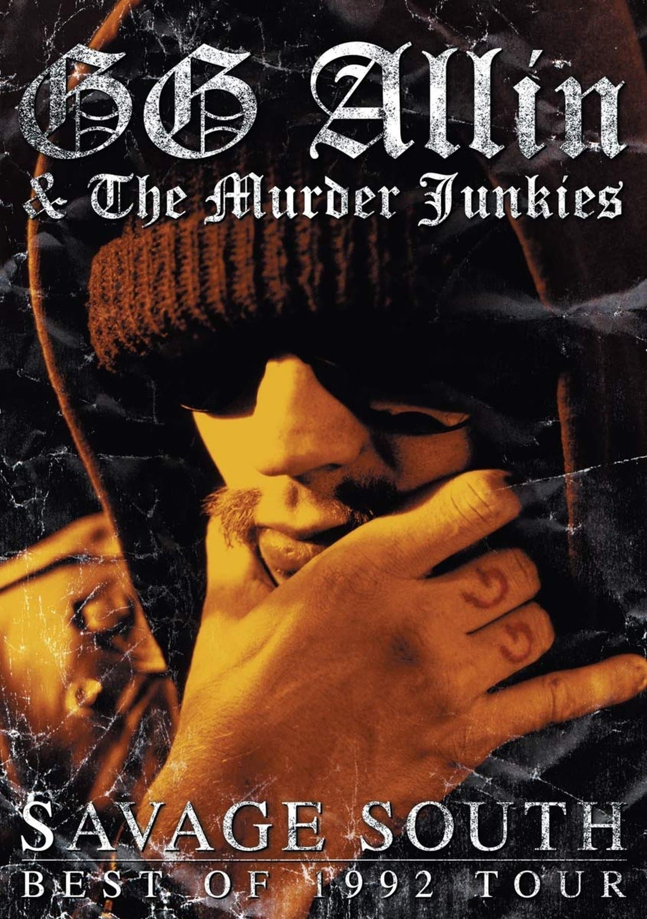 GG Allin & the Murder Junkies: Savage South - Best of 1992 Tour streaming