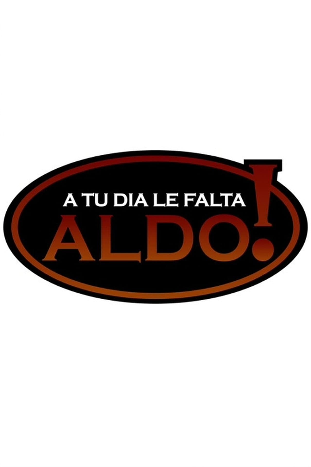 A tu día le falta Aldo! streaming