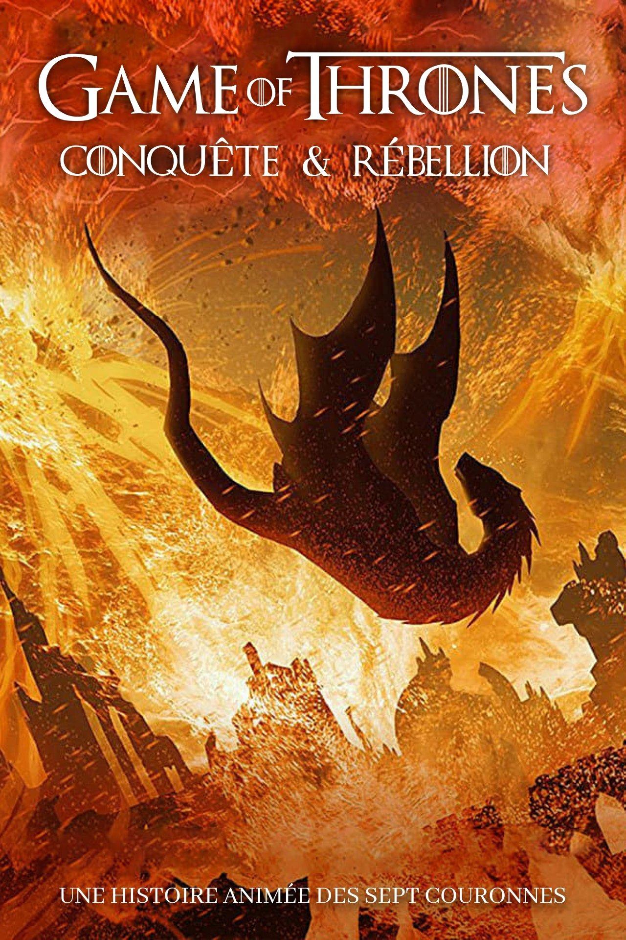 Game of Thrones - Conquête & Rébellion : Une histoire animée des Sept Couronnes streaming