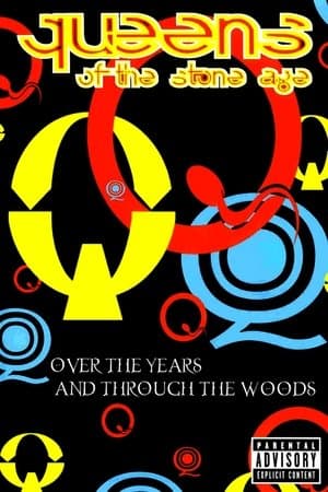 Queens of the Stone Age: Over the Years and Through the Woods streaming