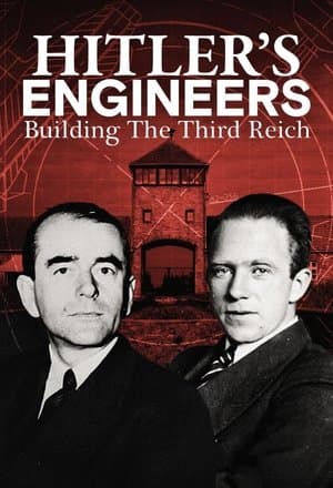 Hitler's Engineers: Building the Third Reich streaming