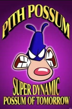 Pith Possum: Super Dynamic Possum of Tomorrow streaming
