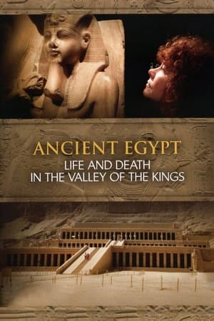 Ancient Egypt - Life and Death in the Valley of the Kings streaming