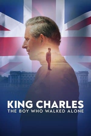 King Charles: The Boy Who Walked Alone streaming