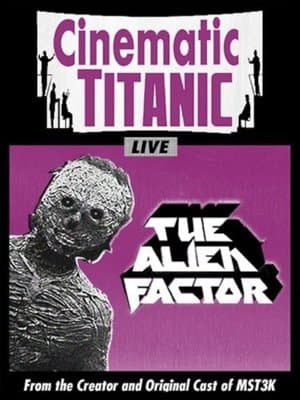 Cinematic Titanic: The Alien Factor streaming