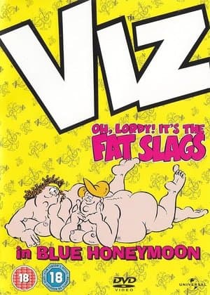 VIZ: Oh, Lordy! It's The Fat Slags in Blue Honeymoon streaming