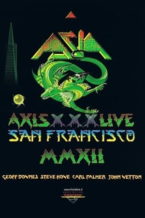 Asia - Axis XXX - Live San Francisco MMXII streaming