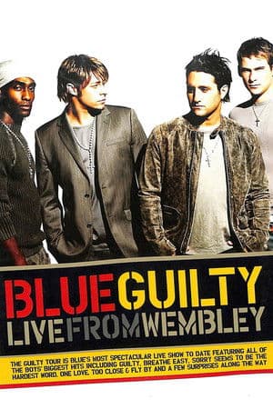 Blue: Guilty Live From Wembley streaming