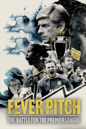 Fever Pitch: The Battle for the Premier League streaming