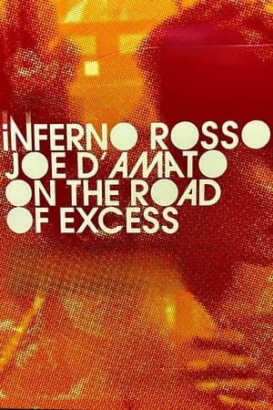 Inferno Rosso: Joe D'Amato on the Road of Excess streaming