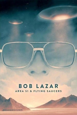 Bob Lazar: Area 51 and Flying Saucers streaming