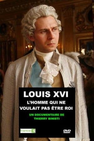 Louis XVI, l'homme qui ne voulait pas être roi streaming