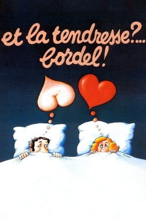 Et la tendresse ?… Bordel ! streaming