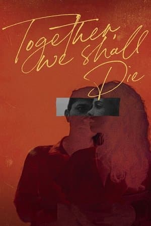Together, We Shall Die streaming