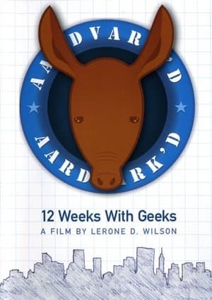 Aardvark'd: 12 Weeks with Geeks streaming