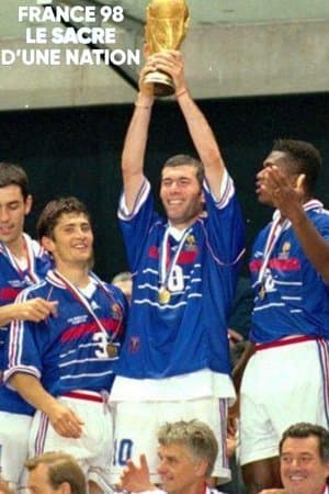 France 98 : le sacre d'une nation streaming