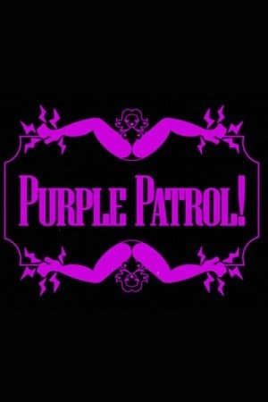 PURPLE PATROL! streaming