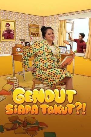 Gendut Siapa Takut?! streaming