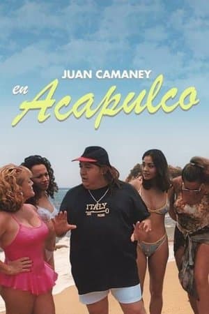 Juan Camaney en Acapulco streaming