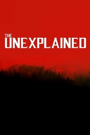 The Unexplained streaming