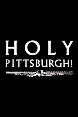 Holy Pittsburgh! streaming