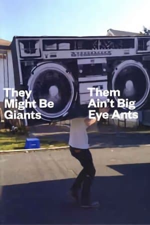 They Might Be Giants: Them Ain't Big Eye Ants streaming