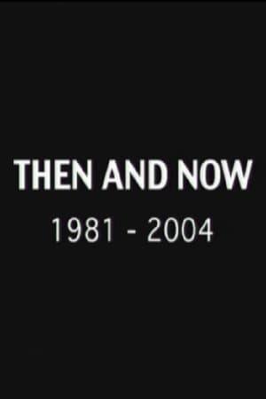 Then and Now: 1981-2004 streaming