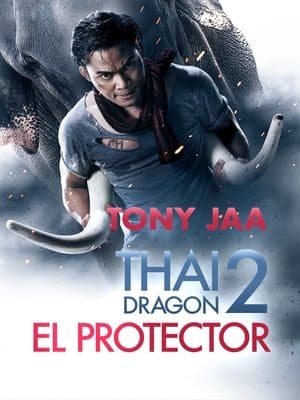 Thai Dragon 2: El Protector streaming