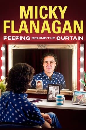 Micky Flanagan: Peeping Behind the Curtain streaming