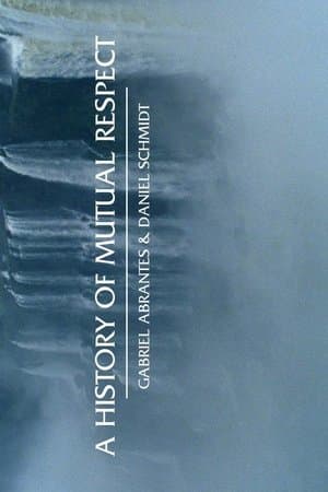 A History of Mutual Respect streaming