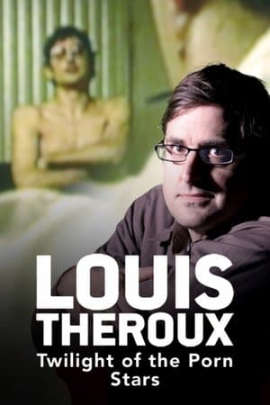 Louis Theroux: Twilight of the Porn Stars streaming
