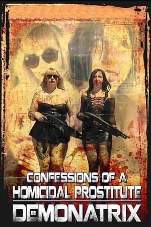Confessions Of A Homicidal Prostitute: Demonatrix streaming
