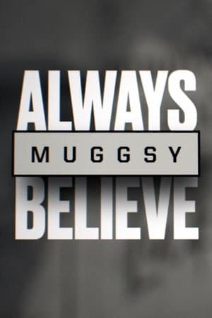 Muggsy: Always Believe streaming